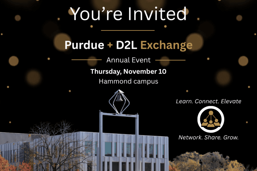 You’re Invited graphic for the Purdue + D2L Exchange Annual Event on November 10, 2026, at Purdue University Northwest. The design features Purdue Northwest and D2L logos, the PNW bell tower and campus, and messaging focused on teaching and learning, including "Learn. Connect. Elevate." and "Network. Share. Grow."