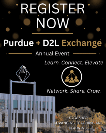 Register Now, Purdue + D2L Exchange Annual Event. Learn. Connect. Elevate. Network. Share. Grow. Together advancing teaching and learning. With PNW NILs building and Bell tower in the background.