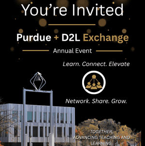You’re Invited graphic for the Purdue + D2L Exchange Annual Event on November 10, 2026, at Purdue University Northwest. The design features Purdue Northwest and D2L logos, the PNW bell tower and campus, and messaging focused on teaching and learning, including "Learn. Connect. Elevate." and "Network. Share. Grow."