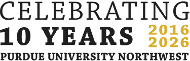 Celebrating 10 Years, 2016-2026, Purdue University Northwest