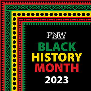 A white PNW logo on a black background. In large font underneath the words "BLACK HISTORY MONTH 2023" each take up one line. Each word is a different color, order: green, yellow, red, white. There is a red, yellow, and green traditional African-style border on the left and top of the graphic.