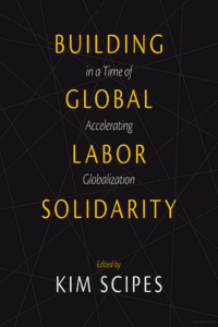 Building Global Labor Solidarity in a Time of Accelerating Globalization (2016)