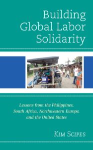 KMU: Building Global Labor Solidarity: Lessons from the Philippines, South Africa, Northwestern Europe, and the United States (2021)