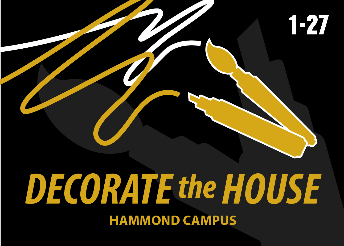 Graphic: A gold graphic of a paint brush and marker drawing white and gold lines on a black background. There is a larger gray version of the paint brush and marker on the background. Text at the bottom reads "Decorate the House Hammond Campus".
