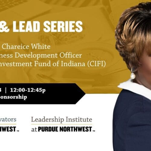 Graphic: A photo of Chareice White is on the right. The background is gold on the top half and white on the bottom. The top of the graphic reads in white font: Line 1: "Lunch & Lead Series" Line 2: "Special Guest: Charice White" Line 3: "Regional Business Development Officer" Line 4: "Community Investment Fund of Indiana (CIFI)" In white font on a black arrow: "January 10, 2023 | 12:00 - 12:45p Mentorship & Sponsorship". The white portion of the graphics contains the Society of Innovators and Leadership Institute logos.