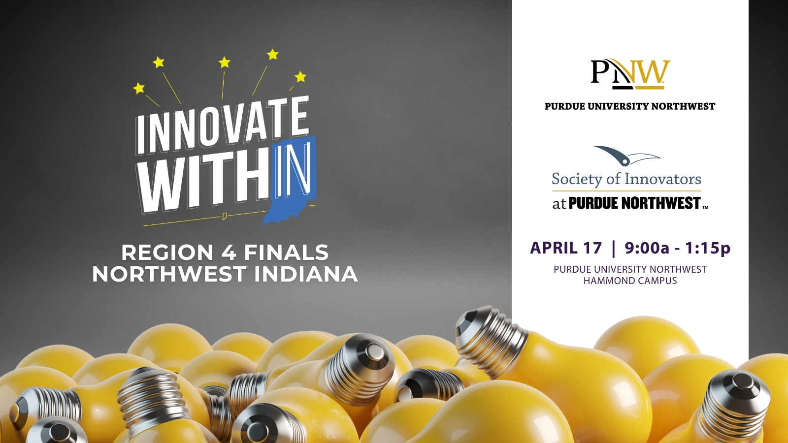 The Innovate WithIN logo is featured, left justified, with a large amount of golden light bulbs lining the bottom of the photo. Right justified, there is a white banner with the PNW logo, the Purdue Northwest Society of Innovators logo, and the date and time for the event.