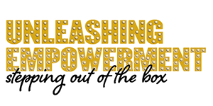 An illustration showing "Unleashing Empowerment" in stage lights and "Stepping Out of the Box" in script below.