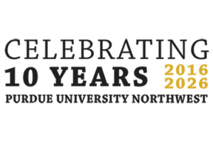 Celebrating 10 Years, 2016-2026, Purdue University Northwest