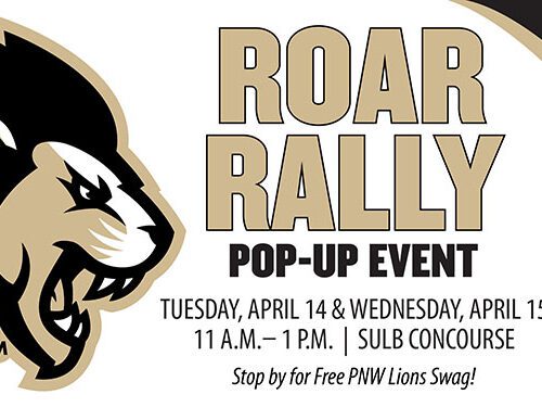 Graphic: ROAR RALLY POP-UP EVENT - Tuesday, April 14 & Wednesday, April 15 - 11 a.m. - 1 p.m. SULB Concourse. Stop by for free PNW Lions swag. A graphic of Leo the Lion is on the left side of the graphic.